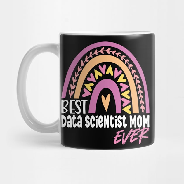 Best Data Scientist Mom Ever by White Martian